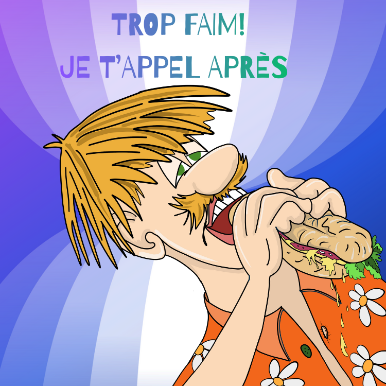 illustration humoristique d'un homme roux affamé dévorant un sandwich avec le texte trop faim je t'appelle après